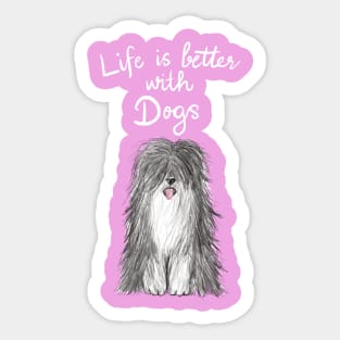 Life is better with Dogs Sticker